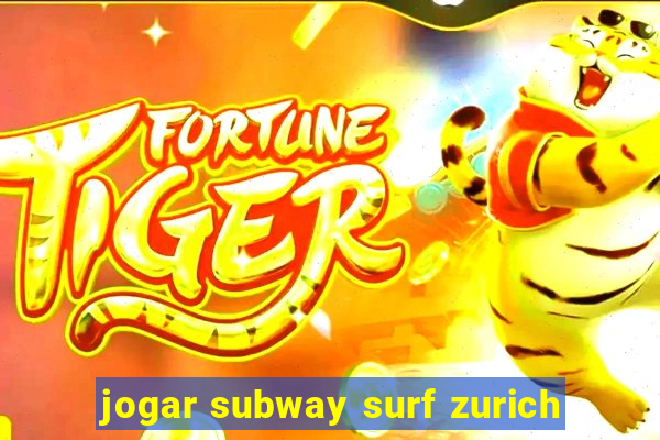 jogar subway surf zurich